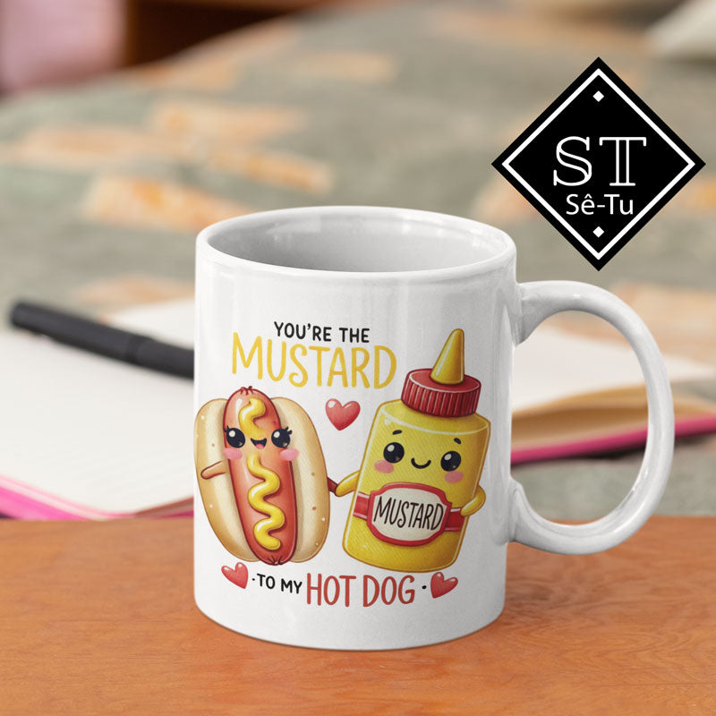 Caneca You're the Mustard To My Hot Dog