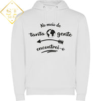 Hoddie No meio de tanta Gente Encontrei-o