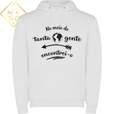 Hoddie No meio de tanta Gente Encontrei-o