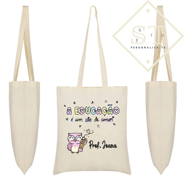 Tote Bag a Educação é um ato de amor - Sê-Tu