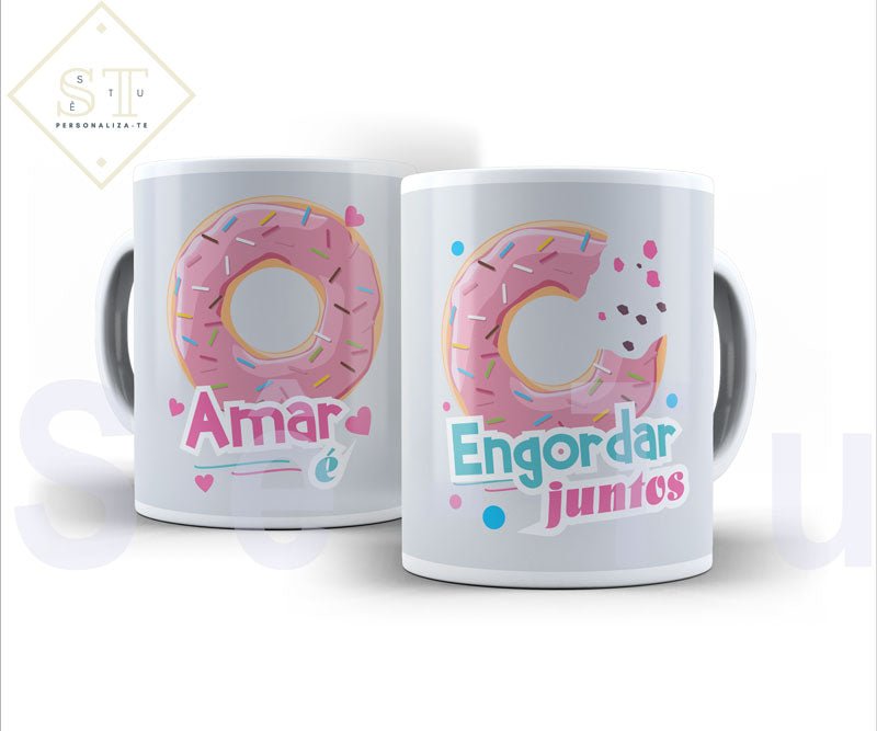 Amar é Engordar Juntos (caneca) - Sê-Tu