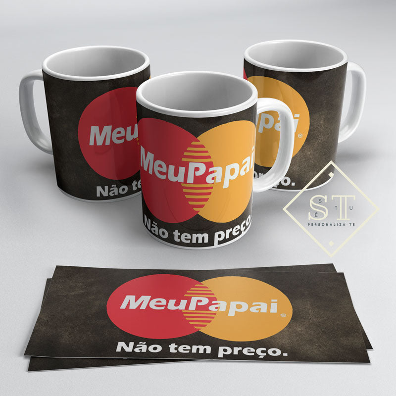 Caneca o Meu pai não têm preço - Sê-Tu